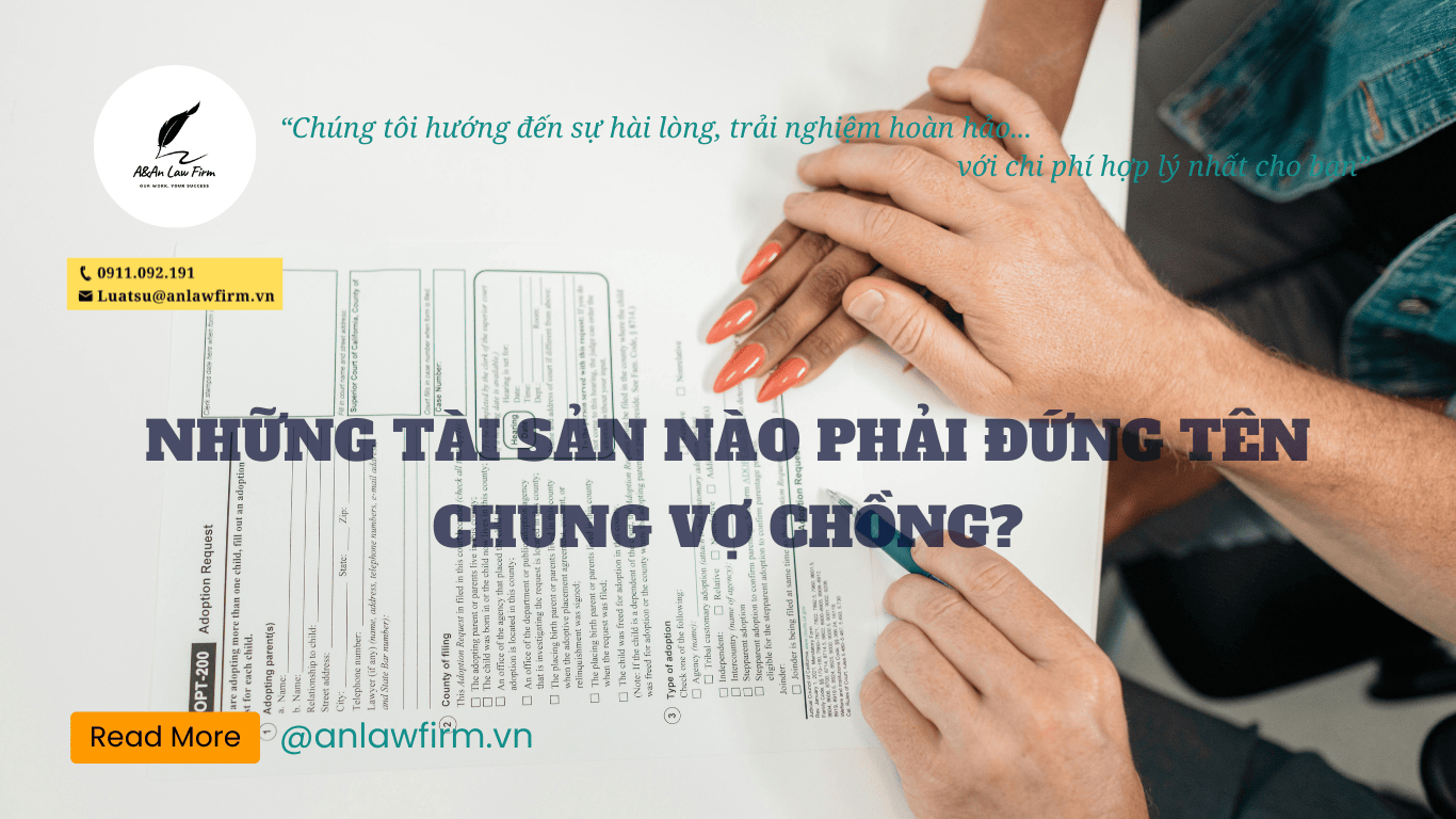 Những tài sản nào phải đứng tên chung vợ chồng?